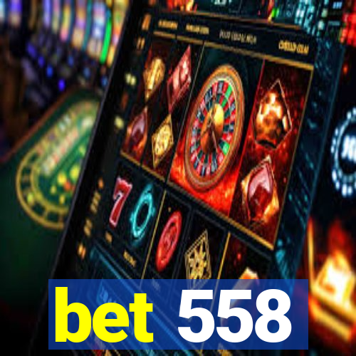 bet 558